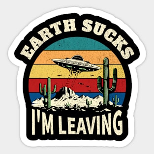 Earth Sucks I'm Leaving Sticker